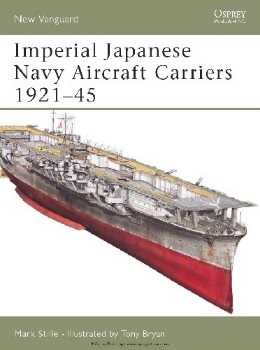Imperial Japanese Navy Aircraft Carriers 192145 (Osprey New Vanguard 109)