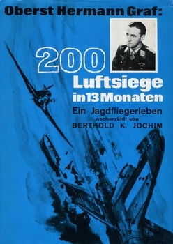 Oberst Hermann Graf: 200 Luftsiege in 13 Monaten 