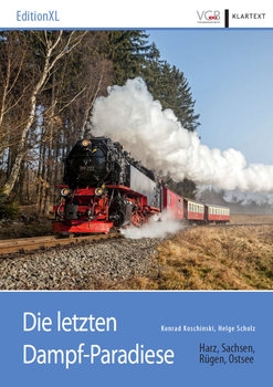 Die Letzten Dampf-Paradiese: Harz, Sachsen, Rugen, Ostsee