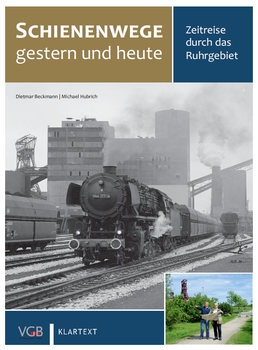 Schienenwege Gestern und Heute: Zeitreise Durch das Ruhrgebiet