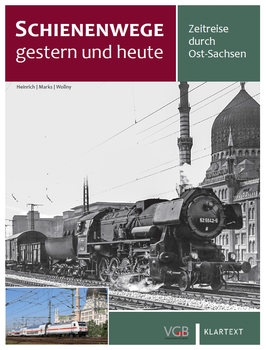 Schienenwege Gestern und Heute: Zeitreise Durch Ost-Sachsen