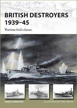 British Destroyers 1939-45: Wartime-built Classes (Osprey New Vanguard 253)