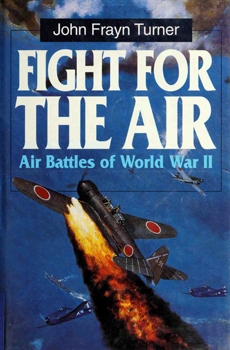 Fight For the Air: Air Battles of World War II