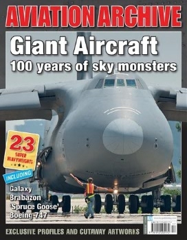 Giant Aircraft: 100 years of Sky Monsters (Aeroplane Aviation Archive 35)