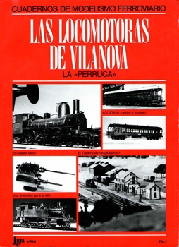 Las Locomotoras De Vilanova (Cuadernos Del Modelismo Ferroviario vol I)