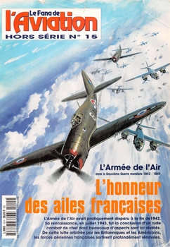 L’Honneur des Ailes Francaises: L’Armee de L’Air 1943-1945 (Le Fana de L’Aviation Hors Serie №15)