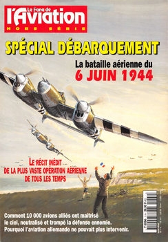 La Bataille Aerienne du 6juin 1944 (Le Fana de L’Aviation Hors Serie №1)