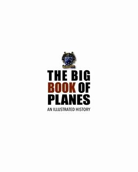 The Big Book of Planes: An Illustrated History