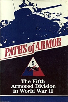 Paths Of Armor: The Fifth Armored Division in World War Two