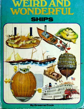 Weird and Wonderful Ships