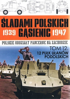 12 Pulk Ulanow Podolskich (Sladami Polskich Gasienic Tom 12) 