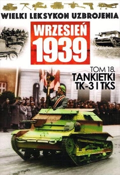 Tankietki TK-3 i TKS (Wielki Leksykon Uzbrojenia Wrzesien 1939 Tom 18)