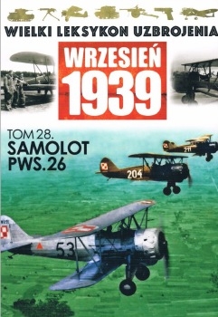 Samolot PWS.26 (Wielki Leksykon Uzbrojenia Wrzesien 1939 Tom 28)