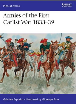 Armies of the First Carlist War 1833–39 (Osprey Men-at-Arms 515)