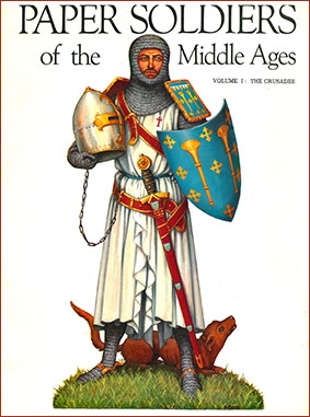 Paper Soldiers of the Middle Ages. Crusaders [Bellerophon Books]