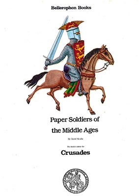 Paper Soldiers of the Middle Ages. Crusaders [Bellerophon Books]