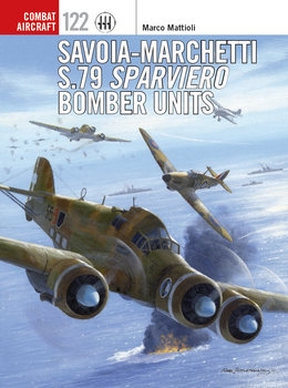 Savoia-Marchetti S.79 Sparviero Bomber Units (Osprey Combat Aircraft 122)