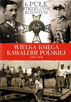 6 Pulk Strzelcow Konnych - Wielka Ksiega Kawalerii Polskiej 1918-1939 Tom 36