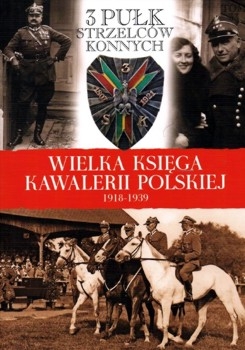 3 Pulk Strzelcow Konnych - Wielka Ksiega Kawalerii Polskiej 1918-1939 Tom 33