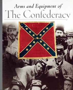 Arms and Equipment of the Confederacy (Echoes of Glory)