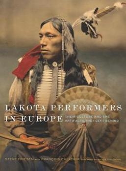 Lakota Performers in Europe: Their Culture and the Artifacts They Left Behind