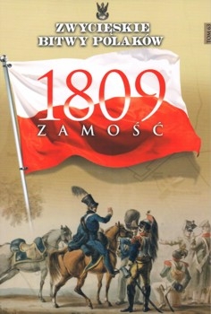 Zamosc 1809 (Zwycieskie Bitwy Polakow Tom 63)