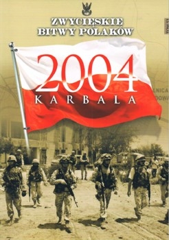 Karbala 2004 - Zwycieskie Bitwy Polakow Tom 53
