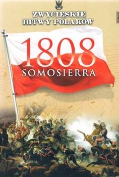 Somosierra 1808 (Zwycieskie Bitwy Polakow Tom 4)