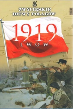 Lwow 1919 (Zwycieskie Bitwy Polakow Tom 13)