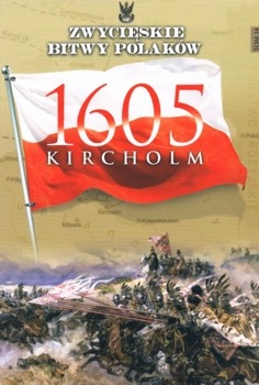 Kircholm 1605 (Zwycieskie Bitwy Polakow Tom 14)
