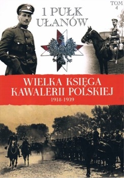 1 Pulk Ulanow Krechowieckich (Wielka Ksiega Kawalerii Polskiej 1918-1939 Tom 4)