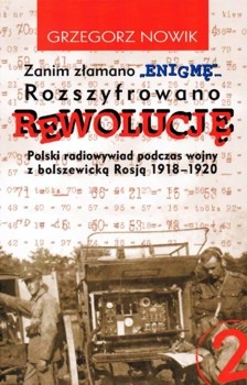 Grzegorz Nowik - Zanim zlamano Enigme cz. 2. Rozszyfrowano rewolucje