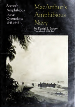 MacArthur's Amphibious Navy: Seventh Amphibious Force Operations, 1943-1945