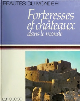 Fortresses et Chateaux Dans le Monde