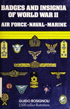 Badges and Insignia of World War II: Air Force, Naval, Marine