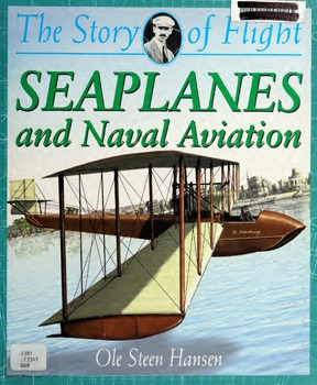 Seaplanes and Naval Aviation (The Story of Flight)