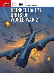 Heinkel He 177 Units of World War 2 (Osprey Combat Aircraft 123)