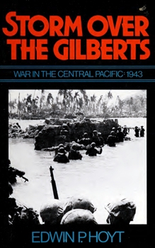 Storm Over the Gilberts: War in the Central Pacific, 1943