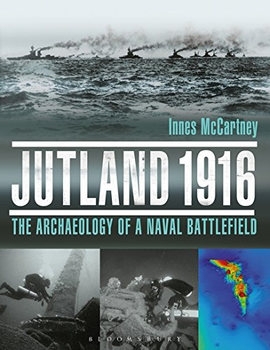 Jutland 1916: The Archaeology of a Naval Battlefield