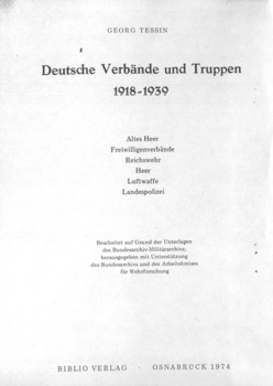 Deutsche Verbande und Truppen 1918-1939. Altes Heer, Freiwilligenverb&#228;nde, Reichswehr, Heer, Luftwaffe, Landespolizei