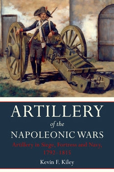 Artillery of the Napoleonic Wars: Artillery in Siege, Fortress and Navy, 1792-1815