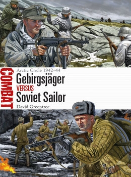 Gebirgsjager vs Soviet Sailor: Arctic Circle 1942-1944 (Osprey Combat 30)