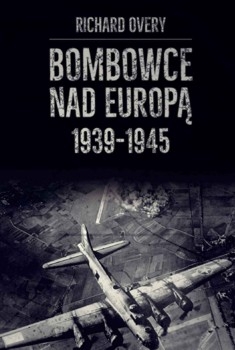 Bombowce nad Europ&#261; 1939-1945