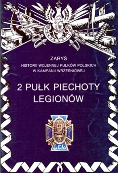 2 Pulk Piechoty Legionow (Zarys historii wojennej pulkow polskich w kampanii wrzesniowej. Zeszyt 17)