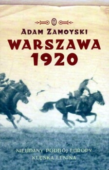Warszawa 1920. Nieudany podb&#243;j Europy. Kleska Lenina