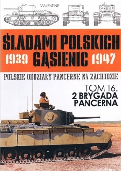 2 Brygada Pancerna (Sladami Polskich Gasienic Tom 16)