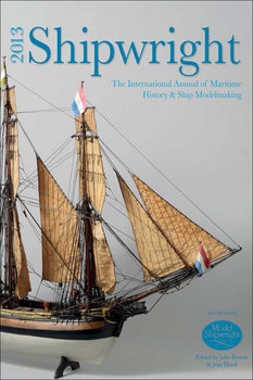 Shipwright 2013: The International Annual of Maritime History &amp; Ship Modelmaking