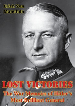 Lost Victories: The War Memoirs of Hitlers Most Brilliant General