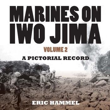 Marines on Iwo Jima Volume 2: A Pictorial Record