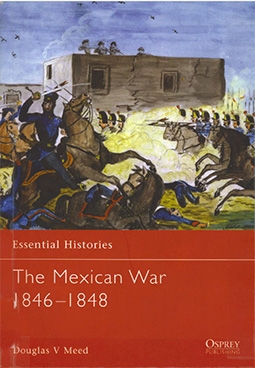 Osprey Essential Histories 25 - The Mexican War 18461848